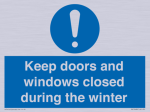 Keep doors and windows closed during the winter